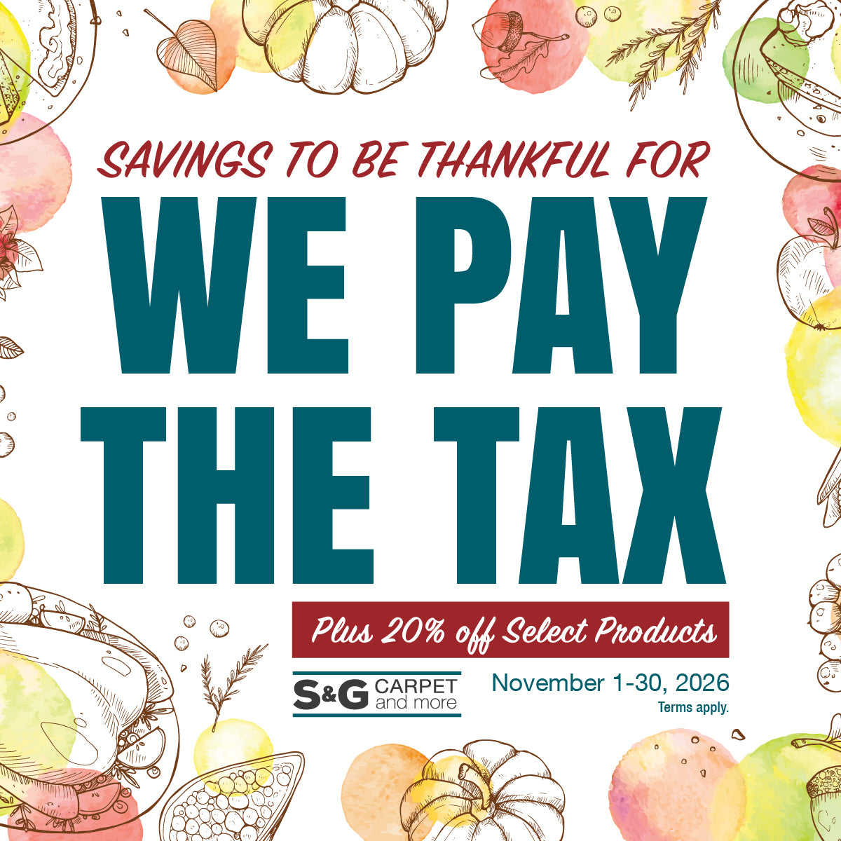 Savings to be Thankful For: We Pay the Sales Tax plus 20% Off Select Products!, November 1 - 30, 2026