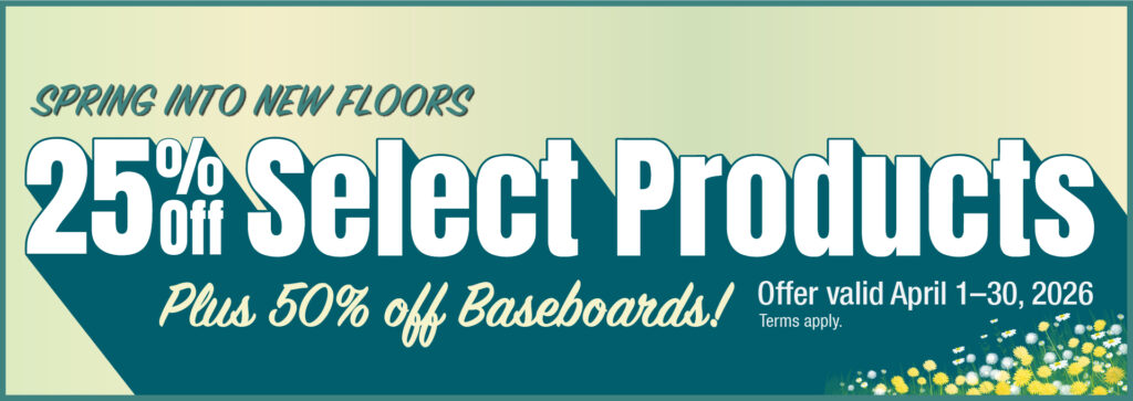 Spring Into New Floors 25% Off Select Products